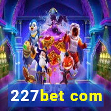 227bet com